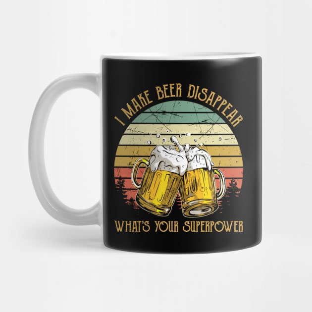 I Make Beer Disappear What's Your Superpower Funny Drinking by DanYoungOfficial